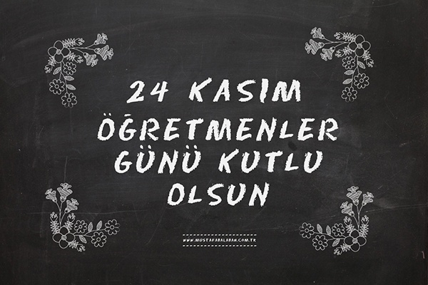 24 Kasım Öğretmenler Günü Kutlu Olsun Mesajları