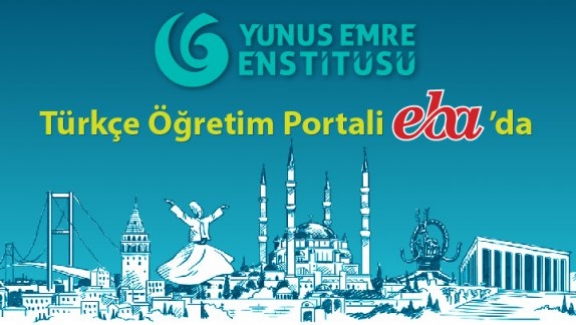 Yunus Emre Enstitüsü Türkçe Öğretim Portali Artık EBA’da