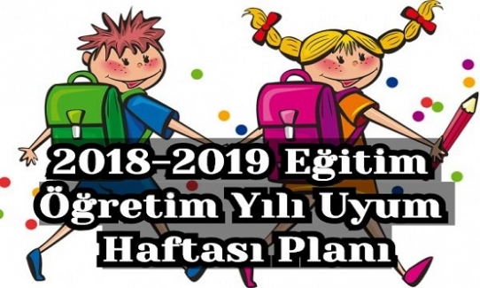 2018-2019 Eğitim Öğretim Yılı Uyum Haftası Planı