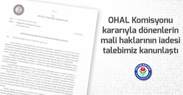OHAL Komisyonu kararıyla dönenlerin mali haklarının iadesi talebimiz kanunlaştı