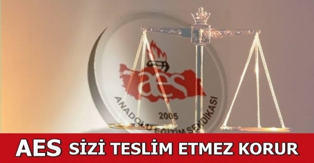 Anadolu Eğitim Sendikası Sizi Teslim Etmez, "KORUR"