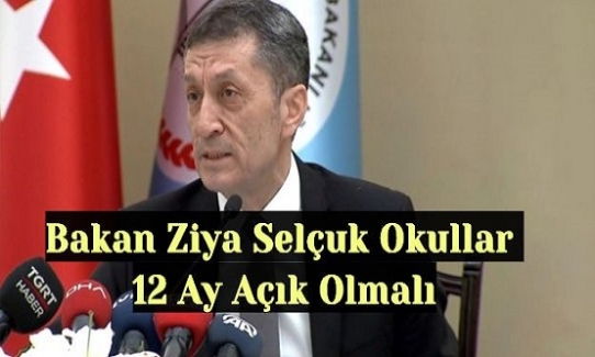 Bakan Ziya Selçuk Okullar 12 Ay Açık Olmalı