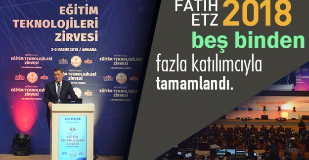 “4. Uluslararası FATİH Projesi Eğitim Teknolojileri Zirvesi 2018” Ankara’da tamamlandı