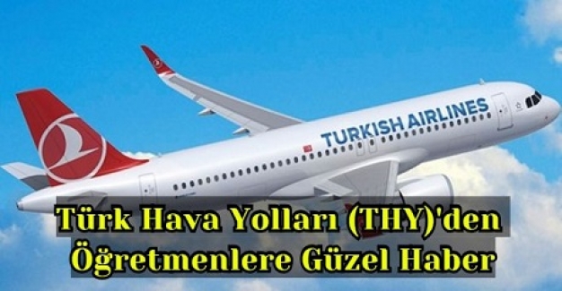 Türk Hava Yolları (THY)'den Öğretmenlere Güzel Haber