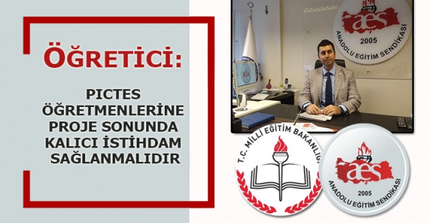 AES Genel Başkanı Mehmet Alper Öğretici: PICTES Öğretmenlerine Proje Sonunda Kalıcı İsdihdam Sağlanmalıdır