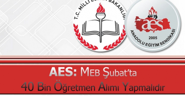 MEB Şubat’ta 40 Bin Öğretmen Alımı Yapmalıdır