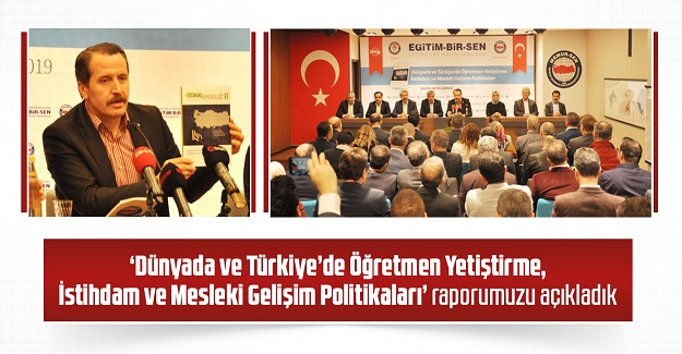 'Dünyada ve Türkiye'de Öğretmen Yetiştirme, İstihdam ve Mesleki Gelişim Politikaları' raporumuzu açıkladık