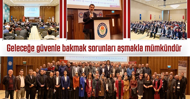 Geleceğe güvenle bakmak sorunları aşmakla mümkündür