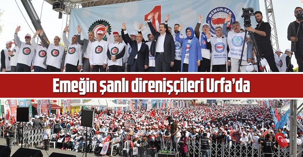 Emeğin şanlı direnişçileri Urfa'da