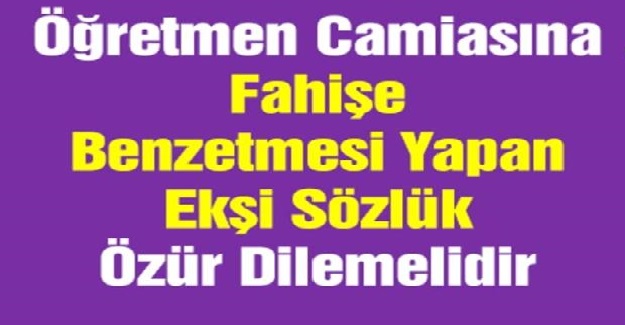 Öğretmen Camiasına Fahişe Benzetmesi Yapılması Asla Affedilemez