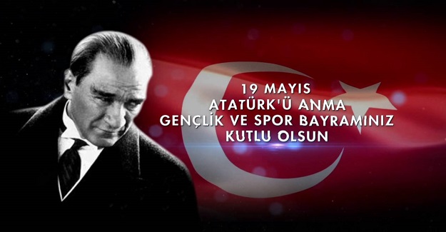 Türkiye Cumhuriyeti Gençlik ve spor bayramı kutlu olsun"! " Tanısaydın çok severdin Atam, bu ülkenin gençlerini...
