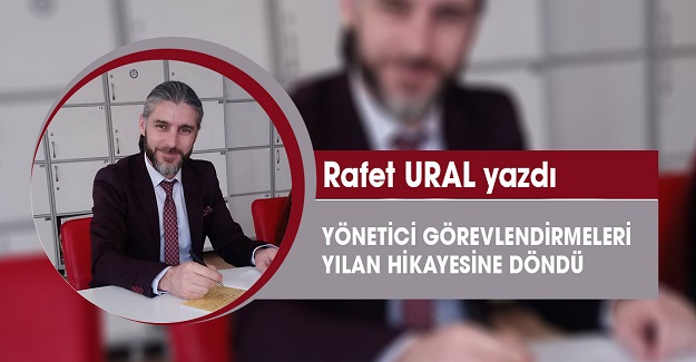 Yönetici görevlendirmeleri yılan hikayesine döndü