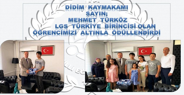 KAYMAKAM LGS TÜRKİYE BİRİNCİSİNİ TEBRİK EDEREK ALTINLA ÖDÜLLENDİRDİ.