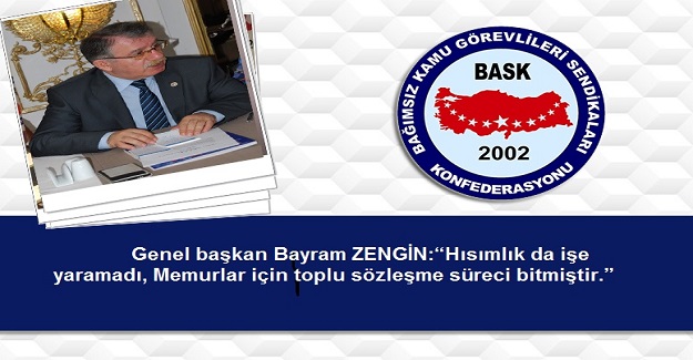 BASK Genel Başkanı Bayram ZENGİN yaptığı basın açıklamasında; Hükumetin 2020 yılı için % 3,5 + 3, 2021 yılı için de % 3 + 2,5 teklifinin kabul edilemez