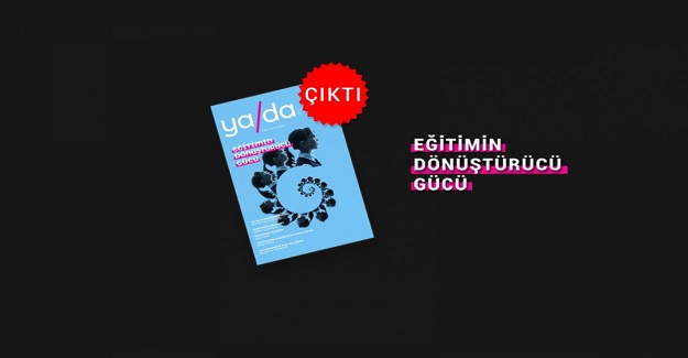 "Eğitim YA DA Eğitim" dergisi yayında