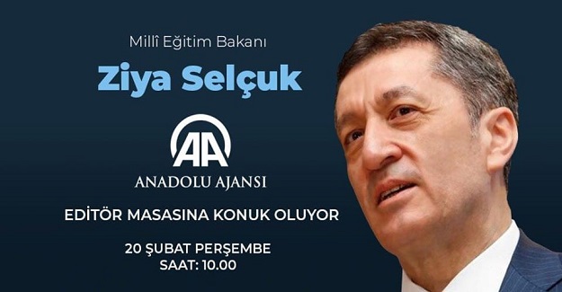 Milli Eğitim Bakanı Ziya Selçuk Bugün Saat 10:00 da Anadolu Ajansı Editör Masasına Konuk Olacak