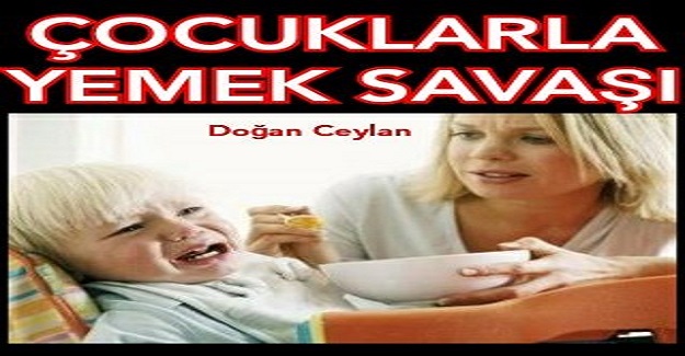 ÇOCUKLARLA YEMEK SAVAŞI