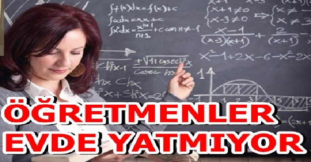 Öğretmenler Evde Yatmıyor!