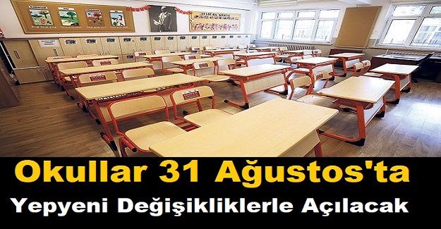 Okullar 31 Ağustos'ta Yepyeni Değişikliklerle Açılacak