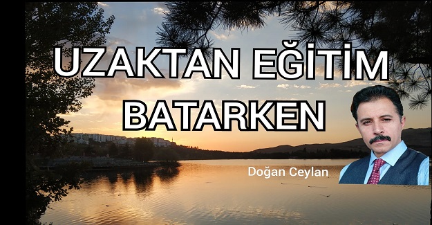 UZAKTAN EĞİTİM BATARKEN