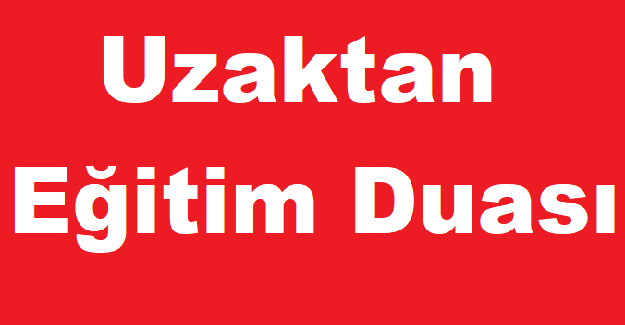 Uzaktan Eğitim Duası