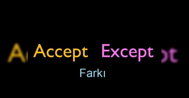Accept vs Except farkı