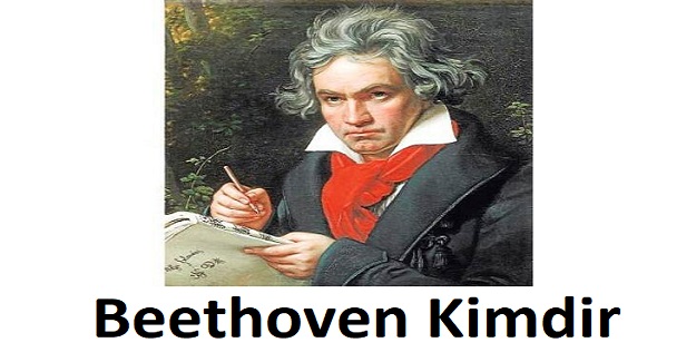 Beethoven Kimdir? Beethoven Ne Zaman Doğdu?