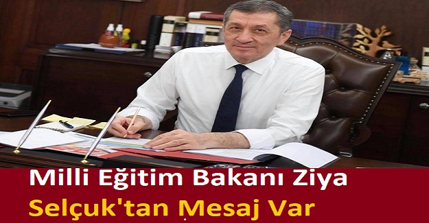 Milli Eğitim Bakanı Ziya Selçuk'tan Mesaj Var
