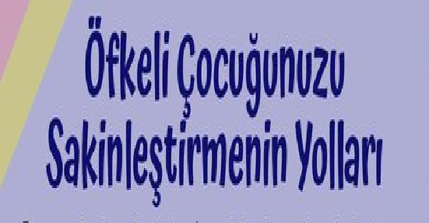 Öfkeli Çocuğa Nasıl Yaklaşılmalı?