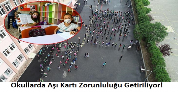 Okullarda Aşı Kartı Zorunluluğu Getiriliyor!