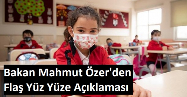 Okullar Kapanacak mı? Milli Eğitim Bakanı Mahmut Özer'den Flaş Yüz Yüze Açıklaması