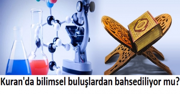 Kuran'da bilimsel buluşlardan bahsediliyor mu?