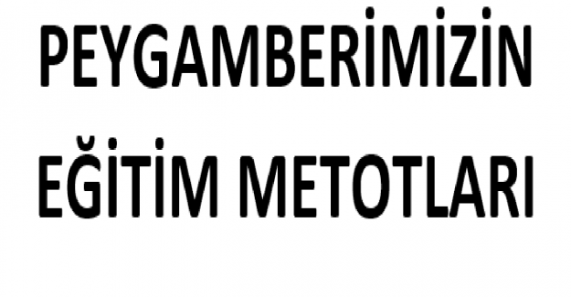 Peygamberimizin Eğitim Metotları