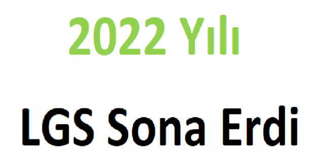 2022 Yılı LGS Sona Erdi