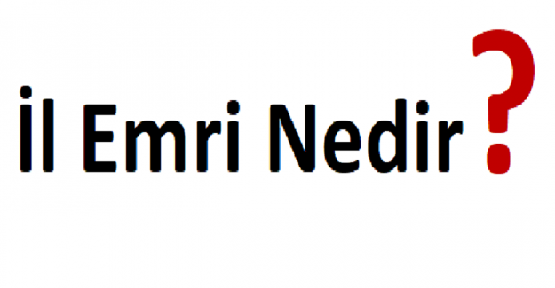 İl Emri Nedir?