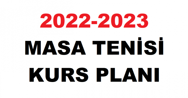 2022-2023 Masa Tenisi Kurs Planı