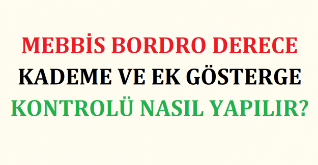 MEBBİS Bordro Derece, Kademe ve Ek Gösterge Kontrolü Nasıl Yapılır?