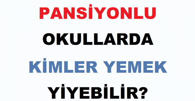 Pansiyonlu Okullarda Kimler Yemek Yiyebilir?