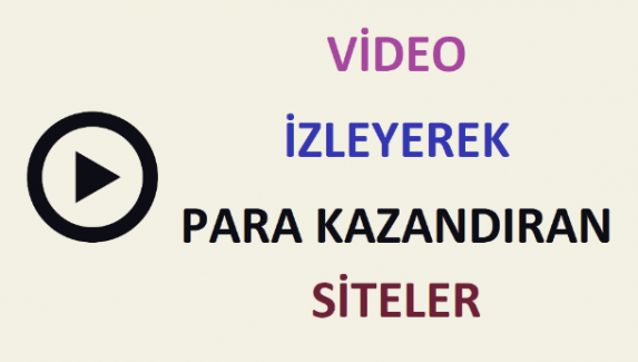 Sadece Video İzleyerek Para Kazandıran Siteler