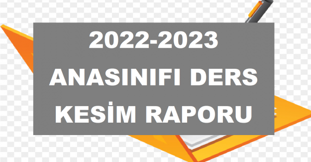 2022-2023 Anasınıfı Ders Kesim Raporu