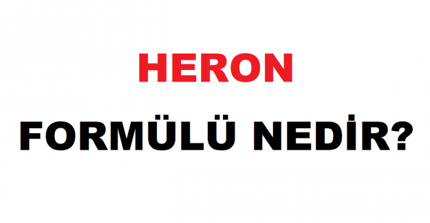 Heron Formülü Nedir?