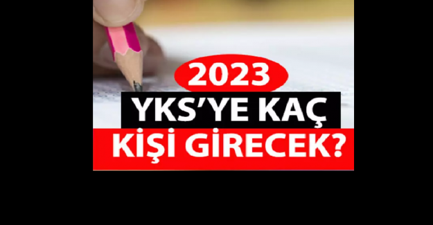 Kaç Öğrenci YKS'ye Girecek?