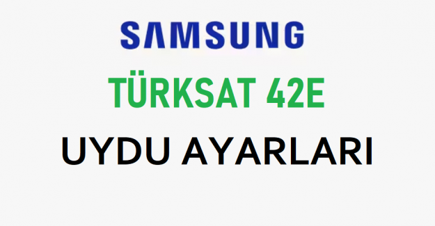 Samsung TV Türksat 42e Uydu Ayarları 2023