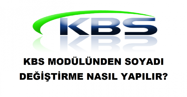 KBS Modülünden Soyadı Değiştirme Nasıl Yapılır?