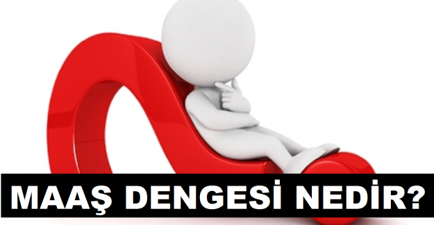 Maaş Dengesi Nedir?