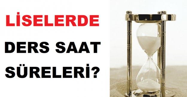 Liselerde Ders Saat Süreleri?