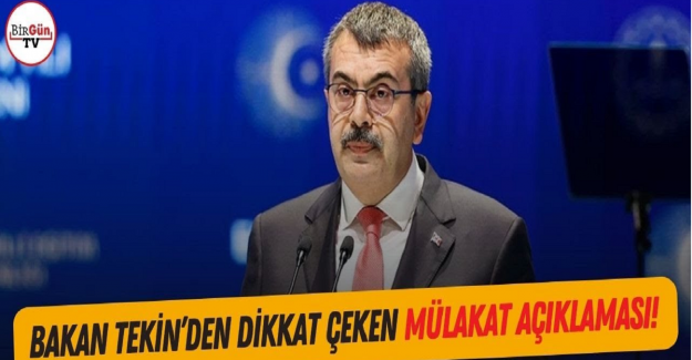 Mülakat Sonuçlarına İlişkin Bakan Tekin'den Flaş Açıklama