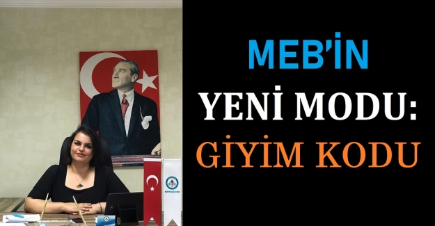 MEB’İN YENİ MODU: GİYİM KODU