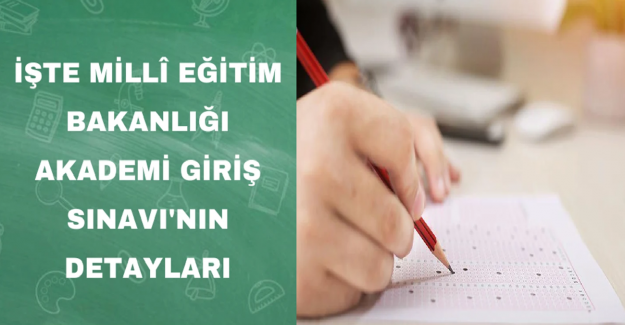 MEB Akademi Giriş Sınavı'nın Detayları Belli Oldu