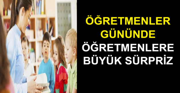 Öğretmenler Gününde Öğretmenlere Büyük Sürpriz